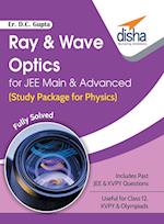 Ray & Wave Optics for JEE Main & Advanced (Study Package for Physics) 