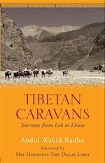Tibetan Caravans : Journeys From Leh to Lhasa