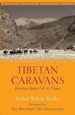 Tibetan Caravans : Journeys From Leh to Lhasa