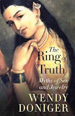 The Ring of Truth : Myths of Sex and Jewelry