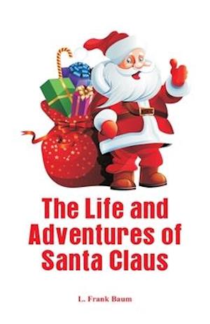 The Life and Adventures of Santa Claus