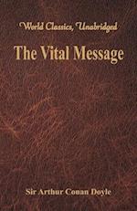 The Vital Message (World Classics, Unabridged)