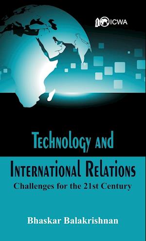 Technology and International Relations: Challenges for the 21st Century