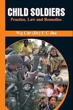 Child Soldiers - Practice, Law and Remedies 