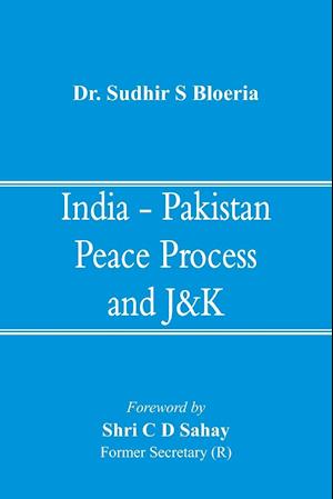 India - Pakistan Peace Process and J&K