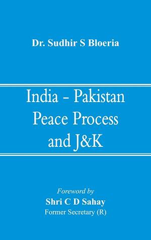 India - Pakistan Peace Process and J&k