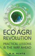 Eco Agri Revolution: Practical Lessons and The Way Ahead