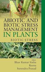 Abiotic and Biotic Stress Management in Plants, Volume 02: Biotic Stress