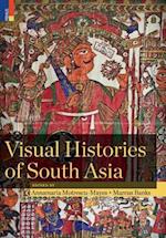 Visual Histories of South Asia (with a Foreword by Christopher Pinney)