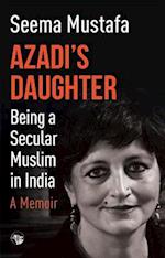 Azadi's Daughter, A Memoir