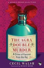 The Agra Double Murder : A Crime of Passion from the Raj