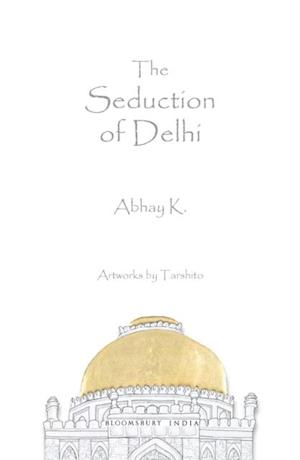 Seduction of Delhi