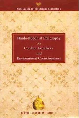 Hindu Buddhist Philosophy on Conflict Avoidance and Environment Consciousness