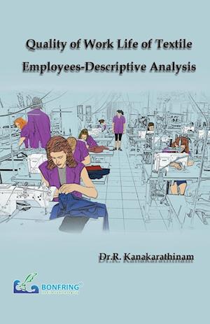 Quality of Work Life of Textile Employees-Descriptive Analysis