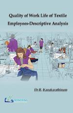 Quality of Work Life of Textile Employees-Descriptive Analysis