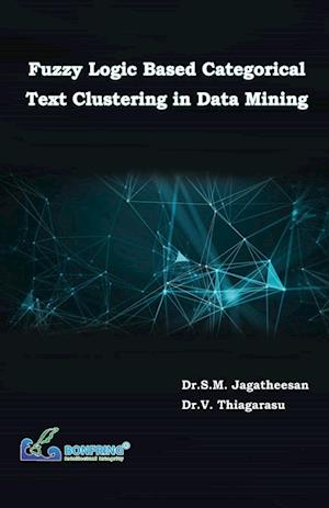 Fuzzy Logic Based Categorical Text Clustering in Data Mining