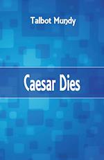 Caesar Dies