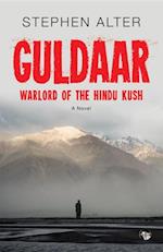 Guldaar: Warlord of The Hindu Kush : A Novel