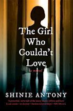 The Girl Who Couldn't Love : A Novel