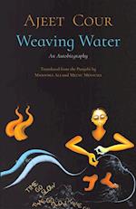Weaving Water : An Autobiography