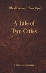 Tale of Two Cities (World Classics, Unabridged)