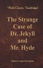 Strange Case Of Dr. Jekyll And Mr. Hyde (World Classics, Unabridged)