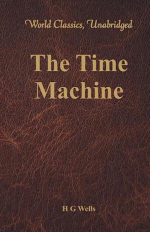 Time Machine (World Classics, Unabridged)