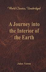 Journey into the Interior of the Earth (World Classics, Unabridged)