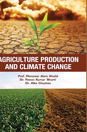 AGRICULTURE PRODUCTION AND CLIMATE CHANGE