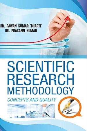 SCIENTIFIC RESEARCH METHODOLOGY : CONCEPTS & QUALITY