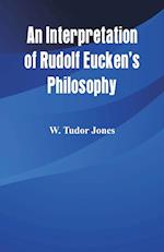 An Interpretation of Rudolf Eucken's Philosophy