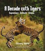 A Decade with Tigers