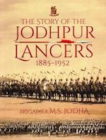 The Story of the Jodhpur Lancers 1885-1952