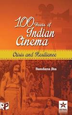 100 Years of Indian Cinema: Crisis and Resilience 