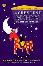 The Crescent Moon: Poems and Stories