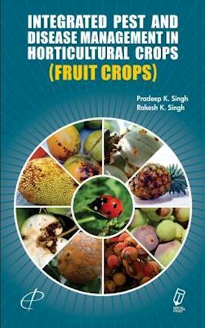 Integrated Pest And Disease Management In Horticultural Crops ( Fruit Crops )