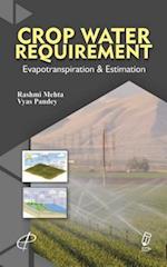Crop Water Requirement (Evapotranspiration And Estimation)