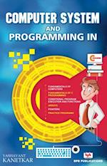 COMPUTER SYSTEM AND PROGRAMMING IN C