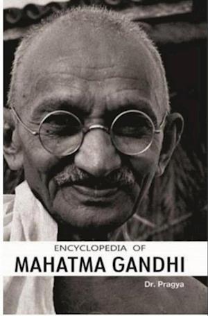 Encyclopedia of MAHATMA GANDHI (Volume-1)