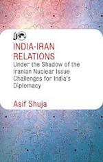 India-Iran Relations Under the Shadow of the Iranian Nuclear Issue