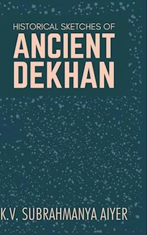 Historical Sketches of Ancient Dekhan