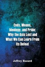 Ends, Means, Ideology, and Pride