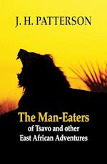 The Man-eaters of Tsavo and Other East African Adventures