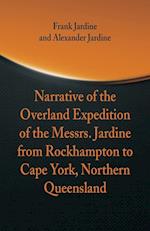 Narrative of the Overland Expedition of The Messrs. Jardine