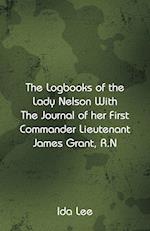 The Logbooks of the Lady Nelson With The Journal Of Her First Commander Lieutenant James Grant, R.N