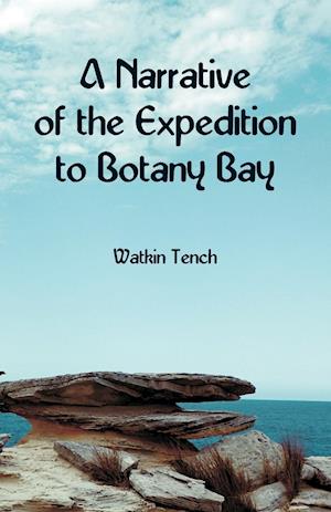 A Narrative of the Expedition to Botany Bay