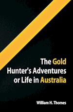 The Gold Hunter's Adventures, Or Life in Australia