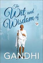 Wit and Wisdom of Gandhi