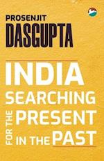 India - Searching for the Present in the Past