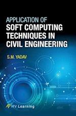 Application of Soft Computing Techniques in Civil Engineeri